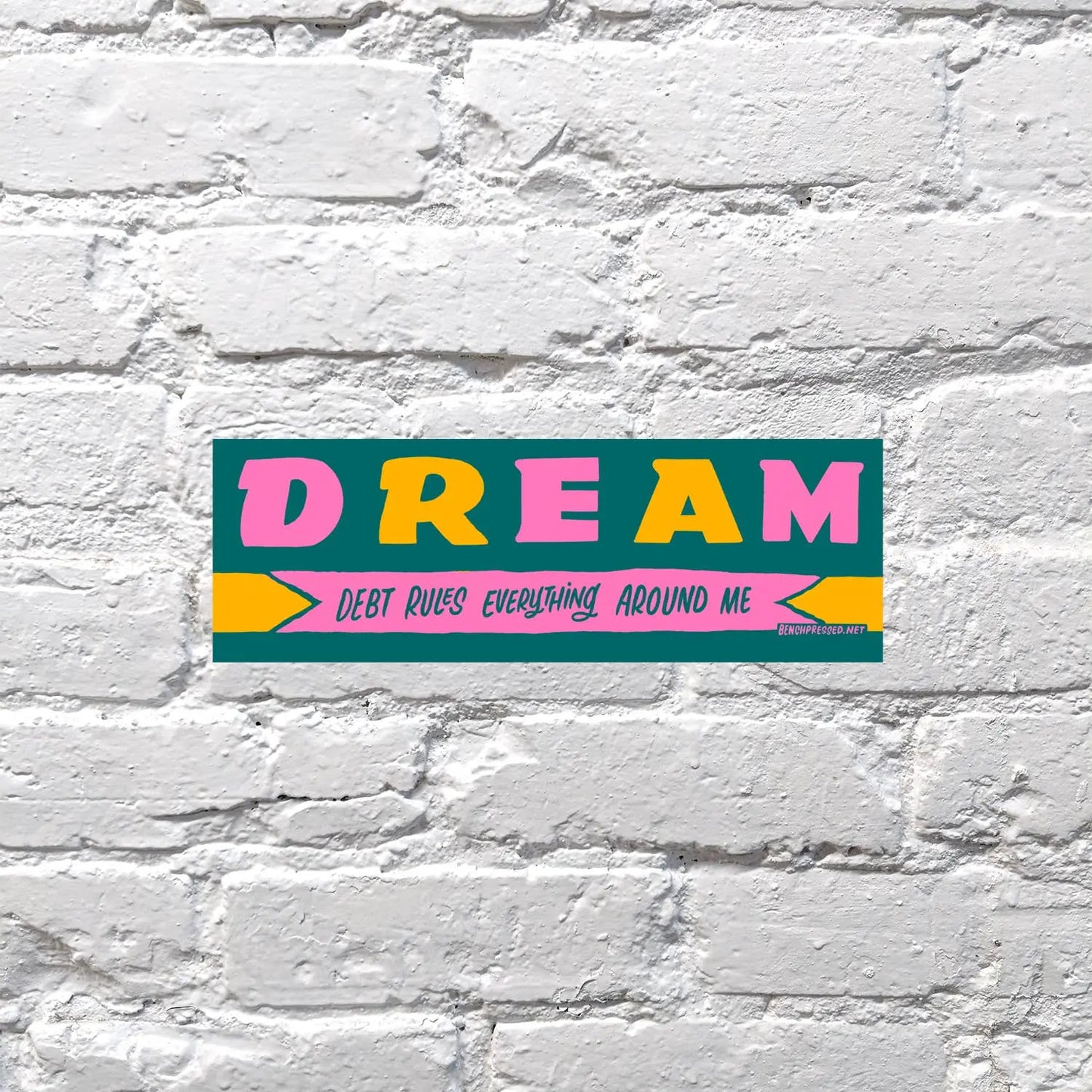 Debt Dream Sticker Bench Pressed