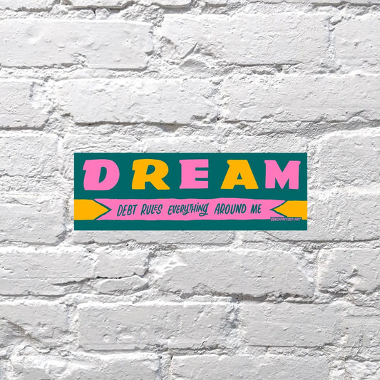 Debt Dream Sticker Bench Pressed