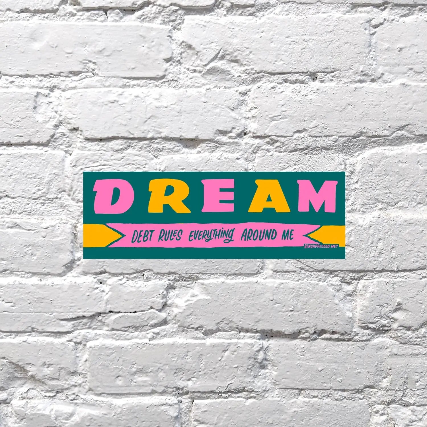 Debt Dream Sticker Bench Pressed